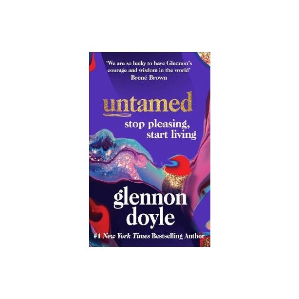UNTAMED: STOP PLEASING, START LIVING