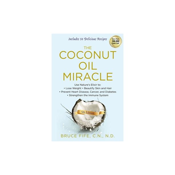COCONUT OIL MIRACLE, THE, FIFTH EDITION
