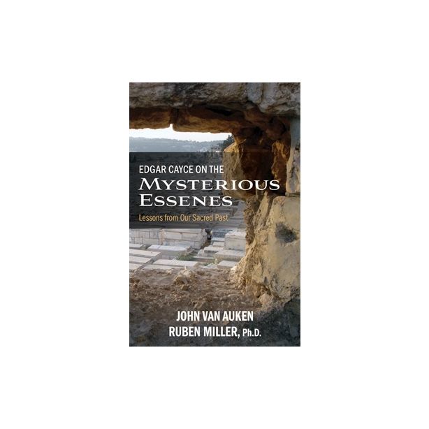 Edgar Cayce on the Mysterious Essenes