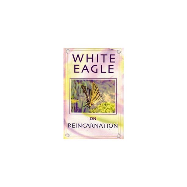 WHITE EAGLE ON REINCARNATION