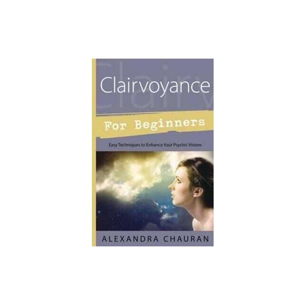 CLAIRVOYANCE FOR BEGINNERS