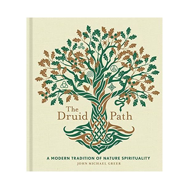 DRUID PATH: A MODERN TRADITION OF NATURE SPIRITUALITY