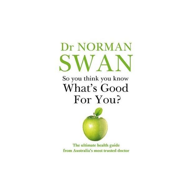 SO YOU THINK YOU KNOW WHAT’S GOOD FOR YOU