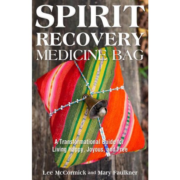 Spirit Recovery Medicine Bag: A Transformational Journey & Guidebook for Living