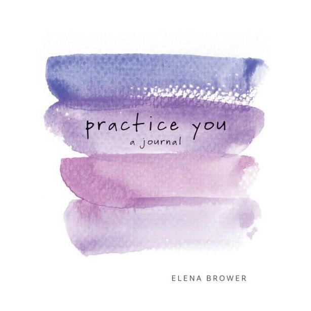 Practice You: A Journal