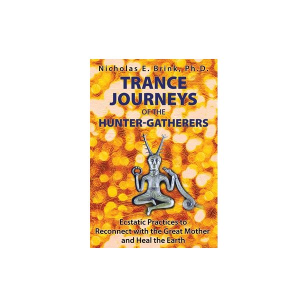 Trance Journeys of the Hunter-Gatherers
