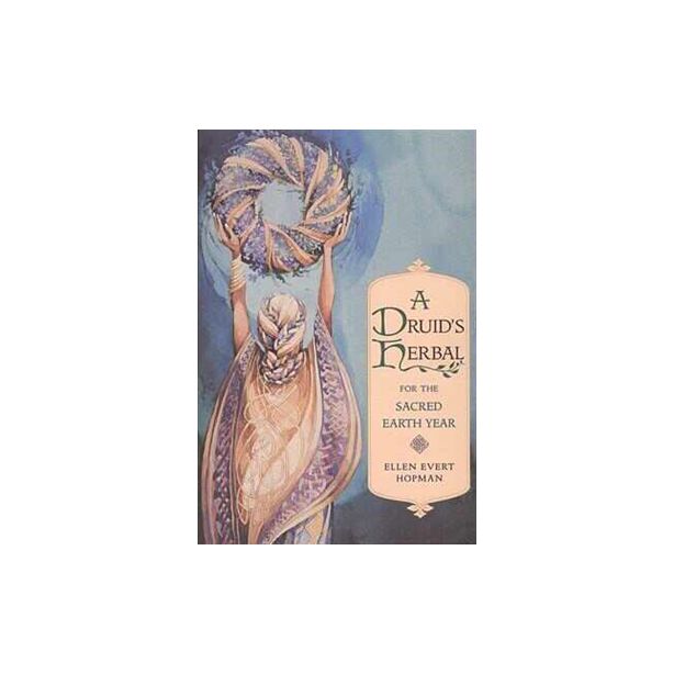 Druid's Herbal: For The Sacred Earth Year