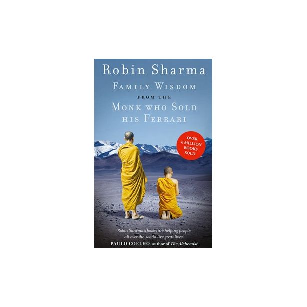 FAMILY WISDOM FROM THE MONK WHO SOLD HIS FERRARI
