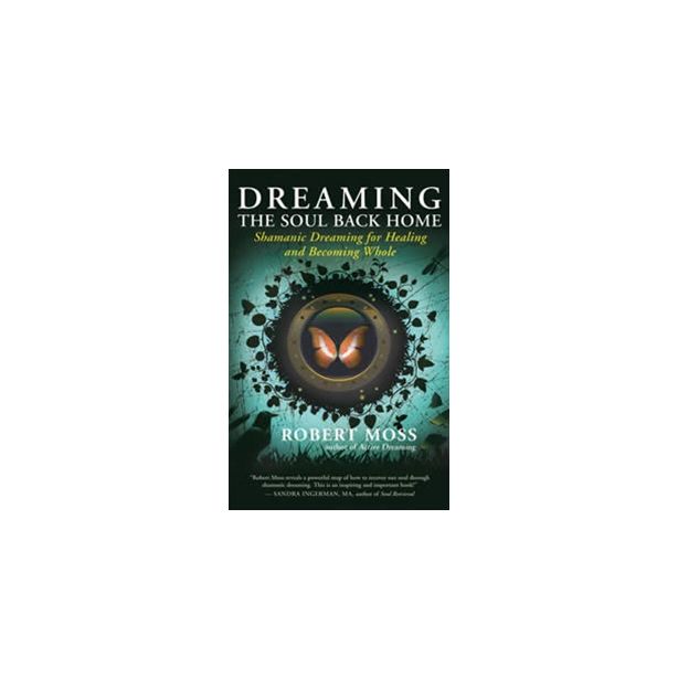 DREAMING THE SOUL BACK HOME