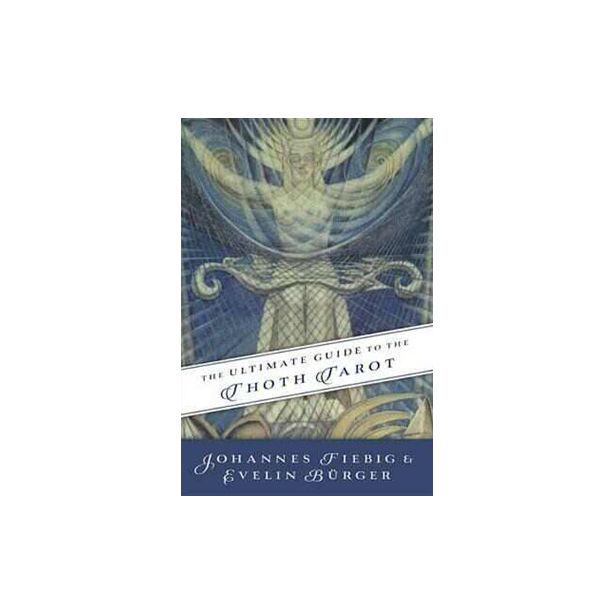 Ultimate Guide to the Thoth Tarot, The