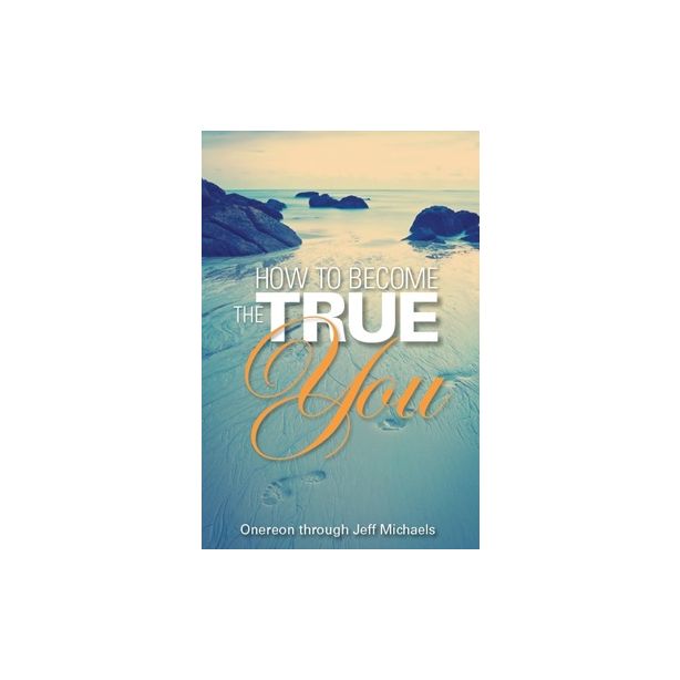 How to Become the True You