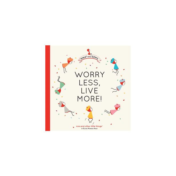 Worry Less, Live More!