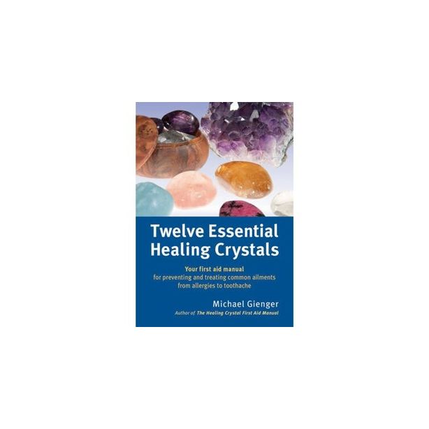 TWELVE ESSENTIAL HEALING CRYSTALS