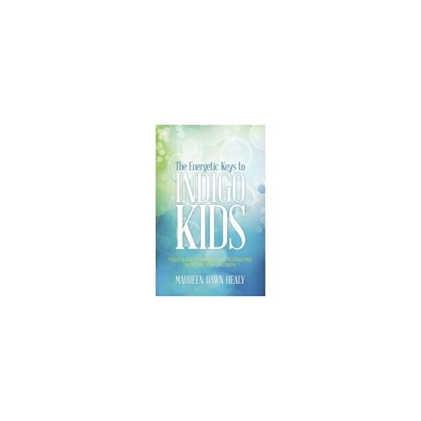 Energetic Keys to Indigo Kids