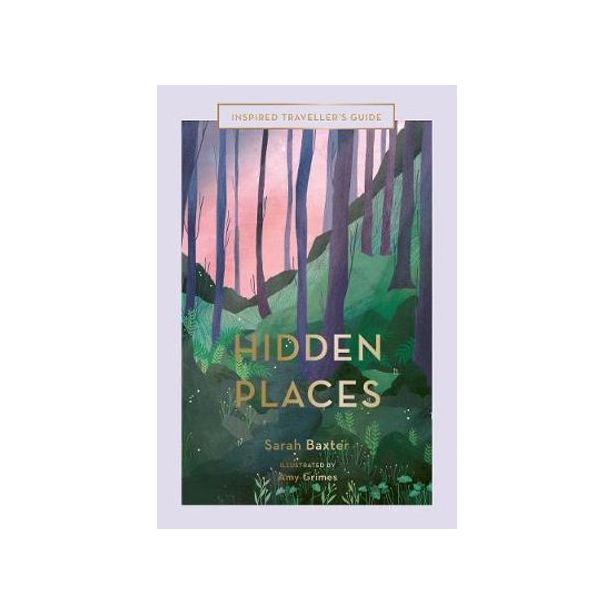 Hidden Places (Inspired Traveller& Guide)