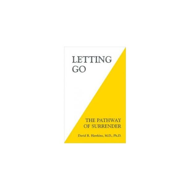 LETTING GO: The Pathway Of Surrender (new edition)