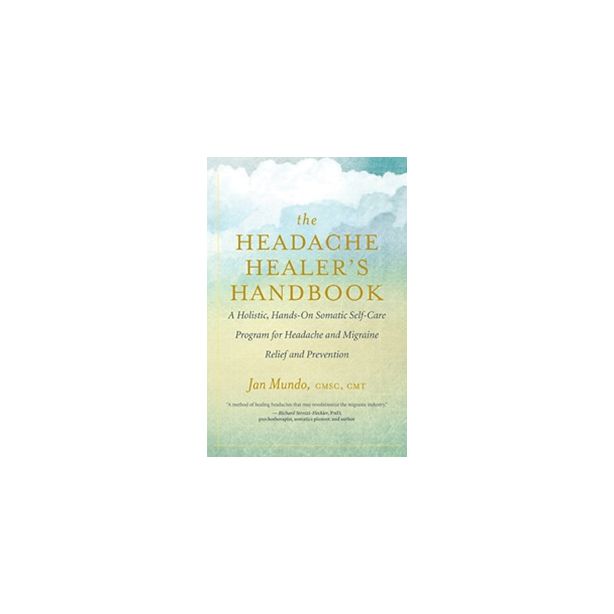 Headache Healer's Handbook, The
