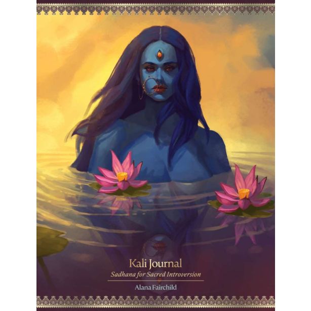 KALI JOURNAL: SADHANA FOR SACRED INTROVERSION