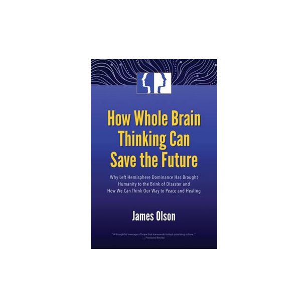 How Whole Brain Thinking Can Save the Future
