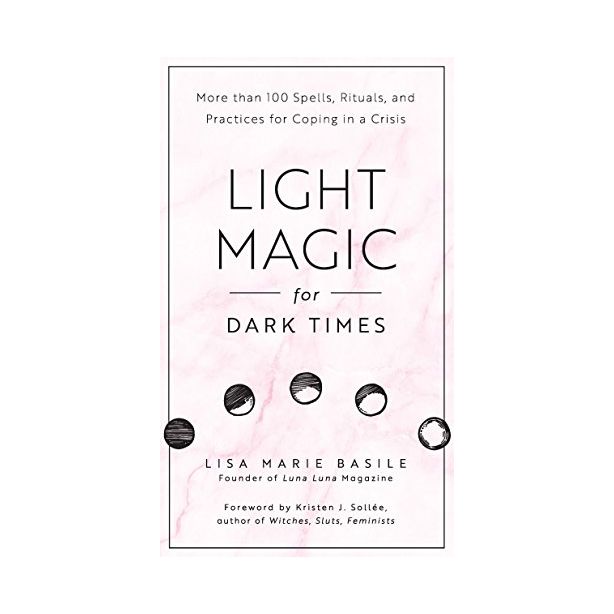 LIGHT MAGIC FOR DARK TIMES