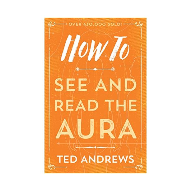 HOW TO SEE & READ THE AURA - NEW ED