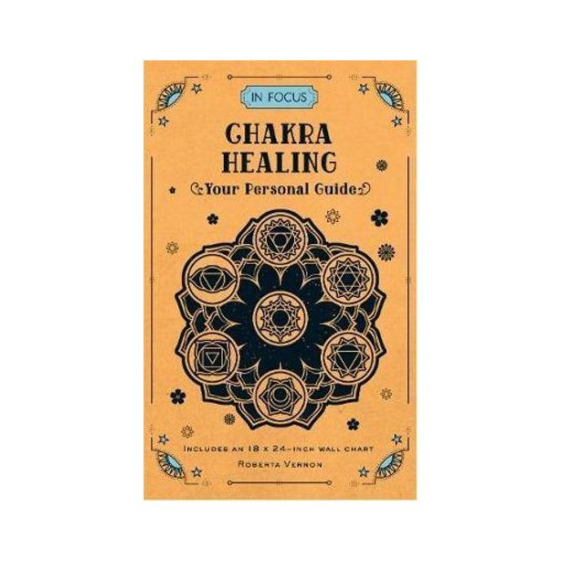 In Focus Chakra Healing: Your Personal Guide