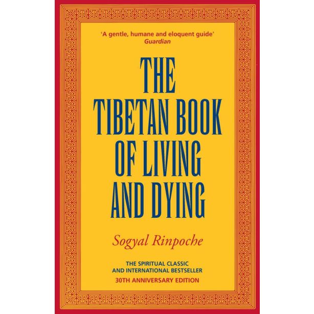 TIBETAN BOOK OF LIVING AND DYING, THE