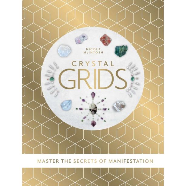 CRYSTAL GRIDS Master the Secrets of Manifesting