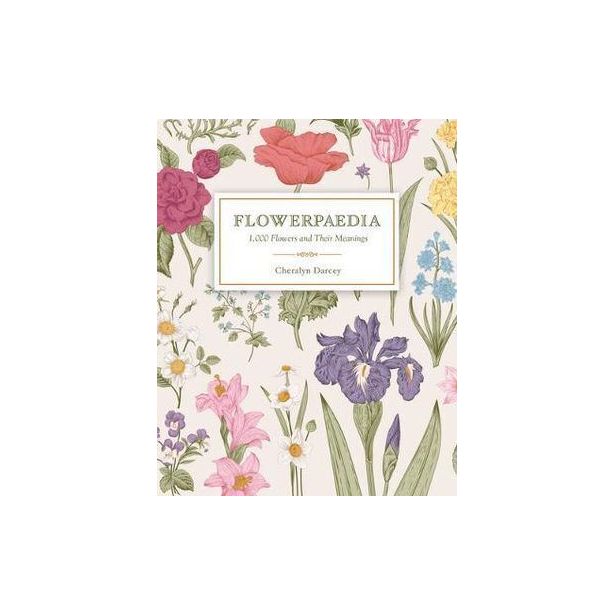 Flowerpaedia: 1000 flowers and their meanings