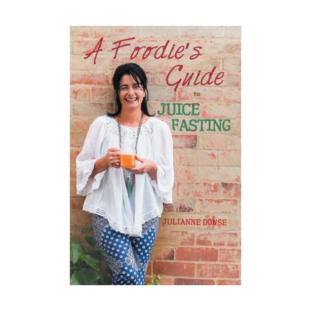 a foodies guide to juice fasting