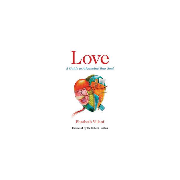 LOVE: GUIDE TO ADVANCING YOUR SOUL