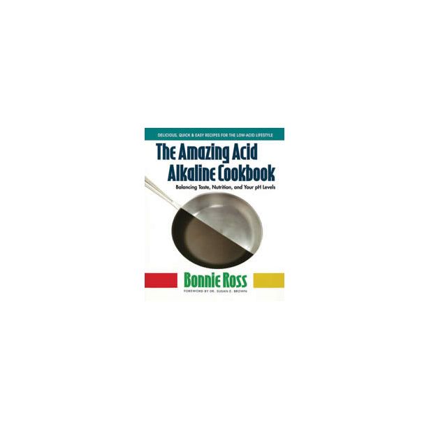 AMAZING ACID ALKALINE COOKBOOK
