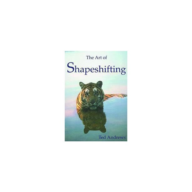 ART OF SHAPESHIFTING,