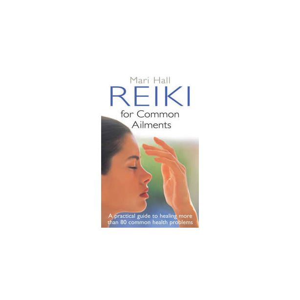Reiki for Common Ailments - new ed.