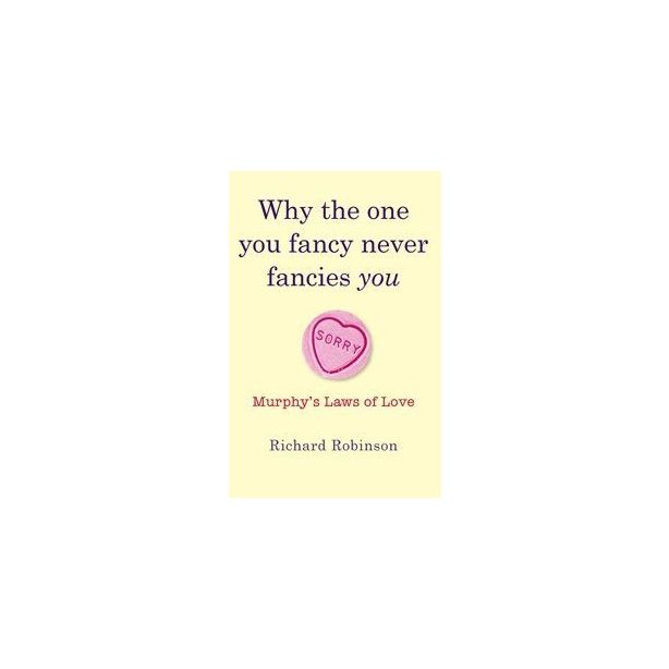 Why the One You Fancy Never Fancies You