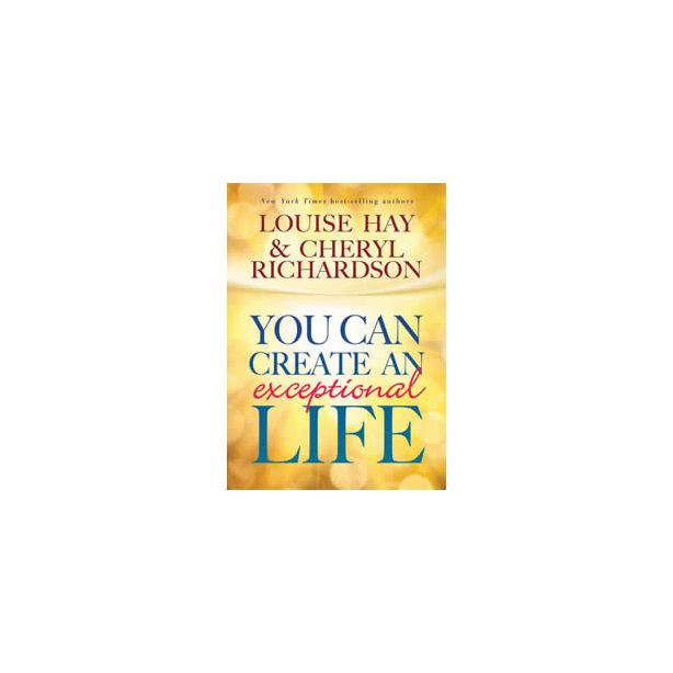 You can create an exceptional life