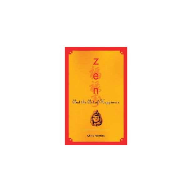 ZEN AND THE ART OF HAPPINESS