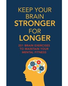 Keep Your Brain Stronger for Longer