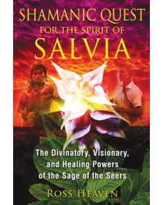 Shamanic Quest for the Spirit of Salvia
