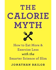 CALORIE MYTH, THE, NEW EDITION