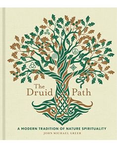 DRUID PATH: A MODERN TRADITION OF NATURE SPIRITUALITY
