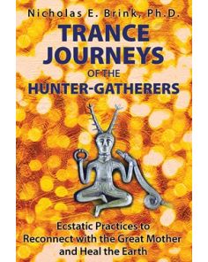 Trance Journeys of the Hunter-Gatherers