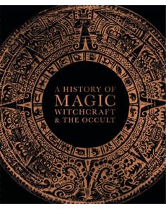 A History of Magic, Witchcraft and the Occult