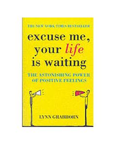 Excuse Me Your Life Is Waiting