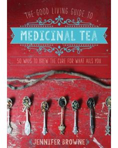 Good Living Guide to Medicinal Tea, The