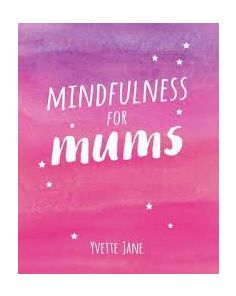 Mindfulness For Mums