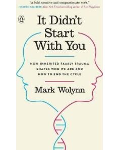  It Didn't Start With You: How Inherited Family Trauma 