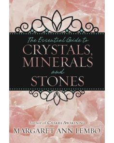 Essential Guide to Crystals, Minerals and Stones