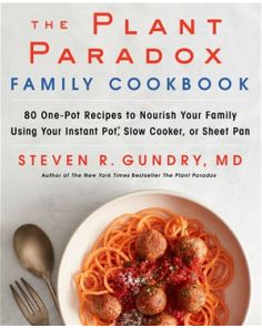 Plant Paradox Family Cookbook, The