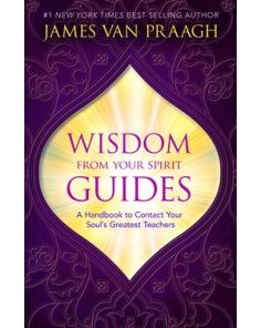 Wisdom from Your Spirit Guides